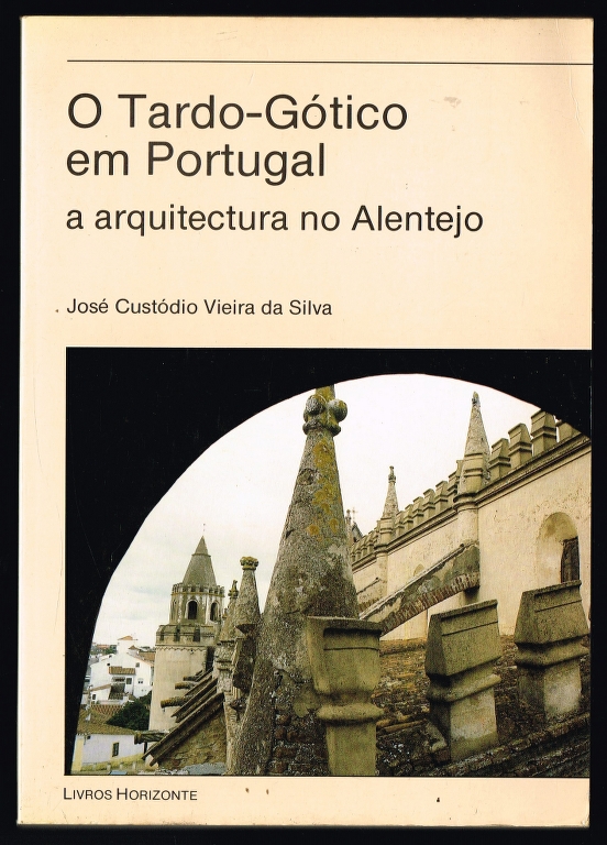 O TARDO-GÓTICO EM PORTUGAL a arquitectura no Alentejo